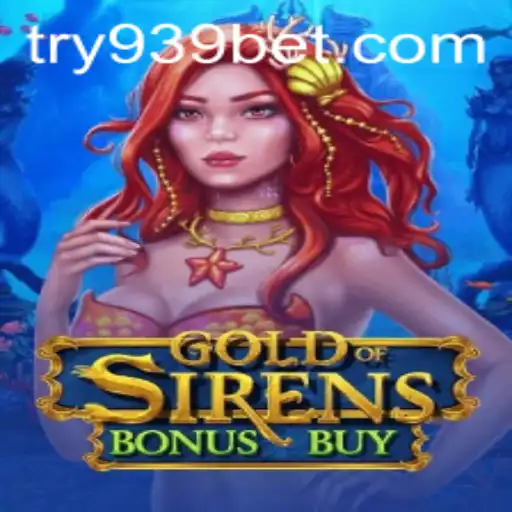 Dive into the Adventure of GoldofSirensBonusBuy: A Mystical Journey with 939bet